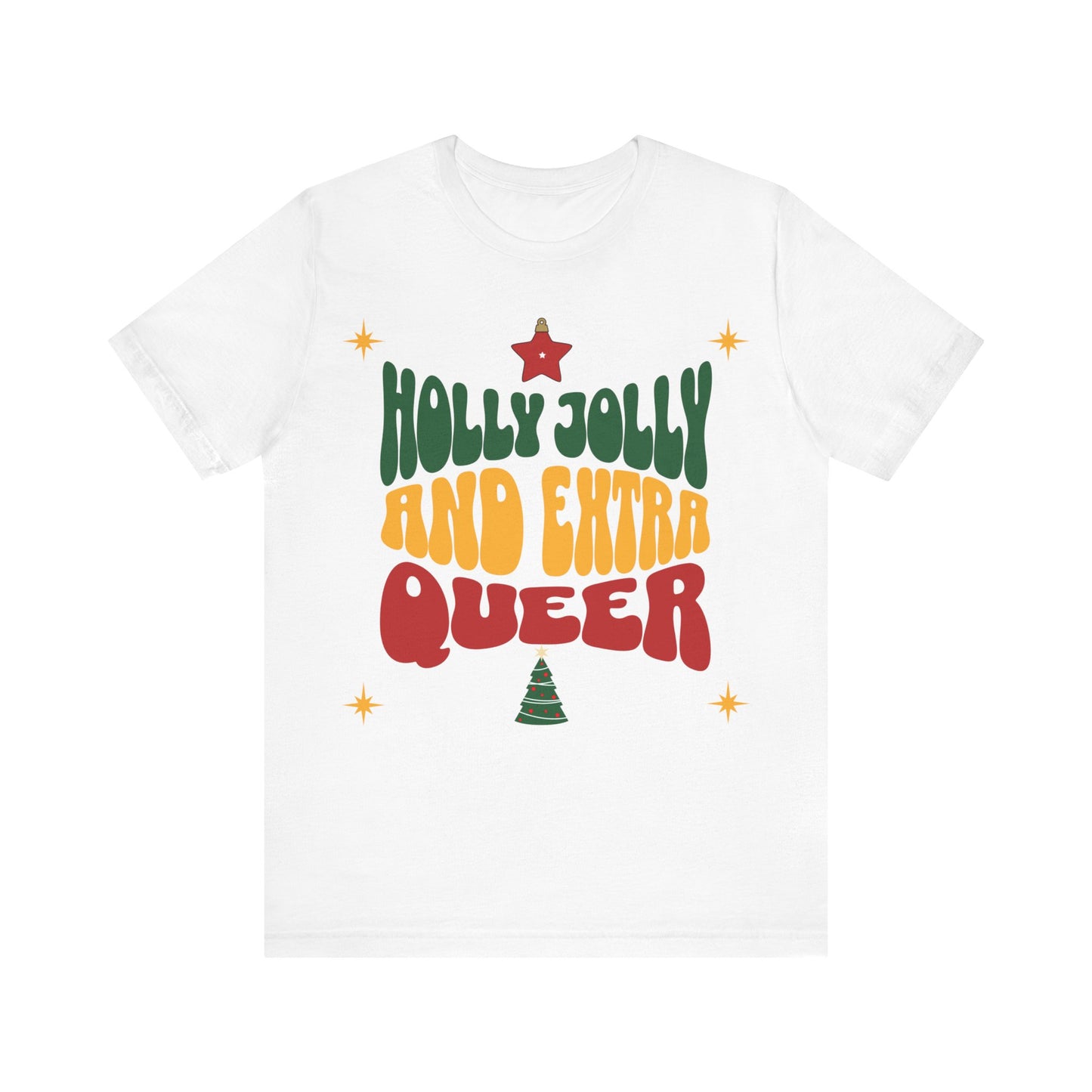 Holly Jolly and Extra Queer T-Shirt