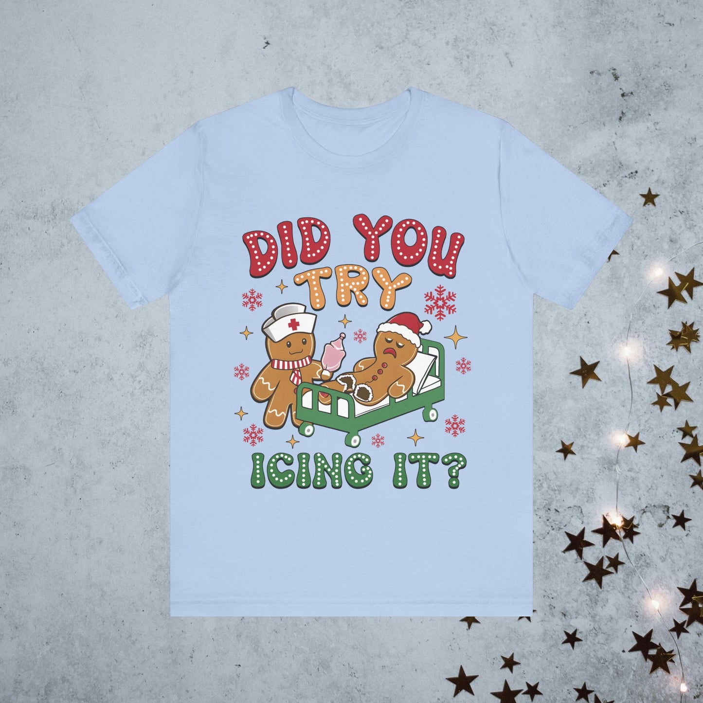 Did You Try Icing it - Tee
