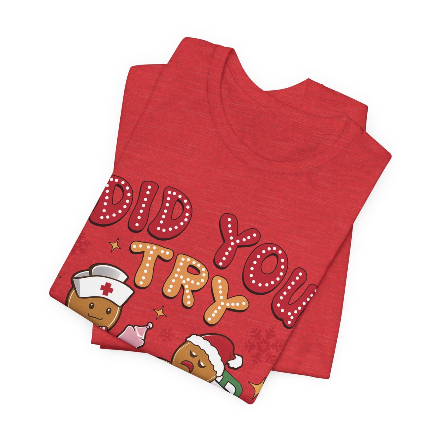 Did You Try Icing it - Tee