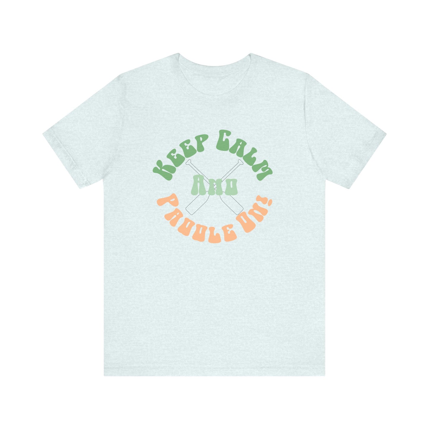 Keep Calm and Paddle On T-Shirt
