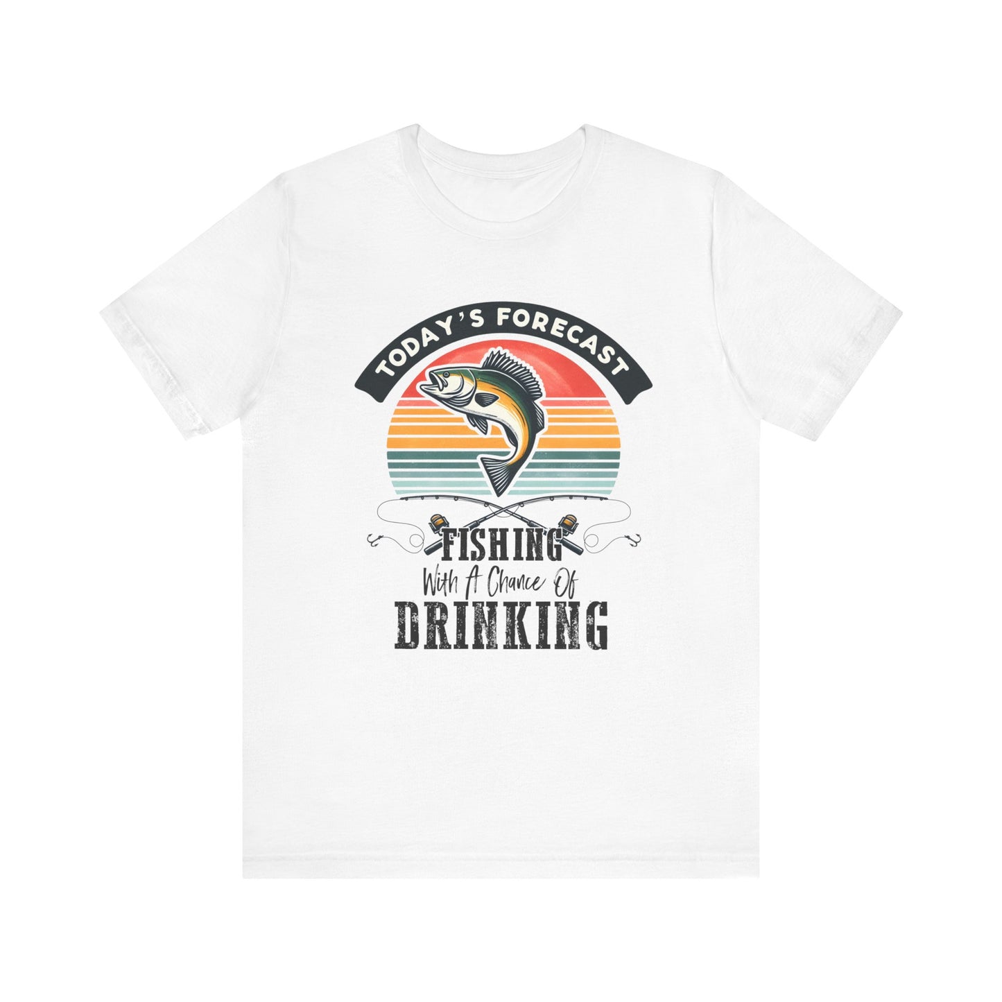 Today's Forecast Fishing With A Chance of Drinking