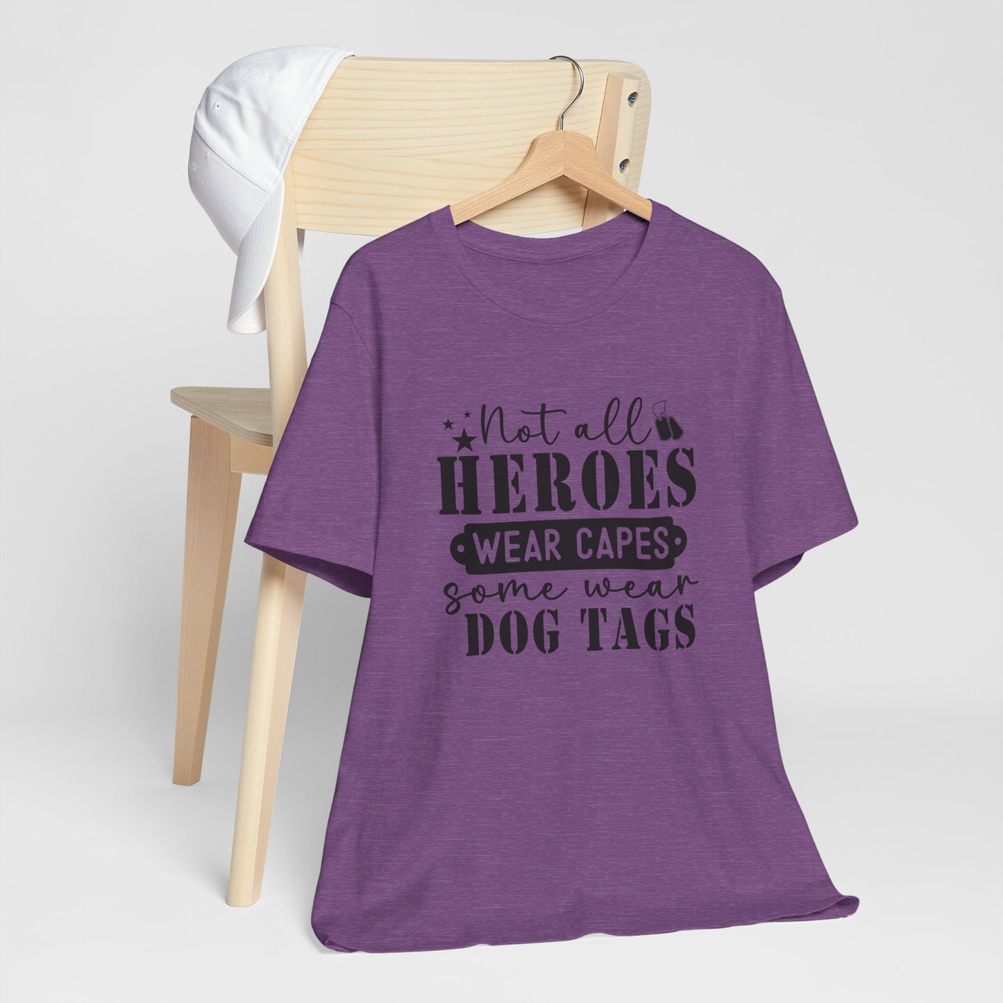 Not All Heroes Wear Capes Some Wear Dog Tags
