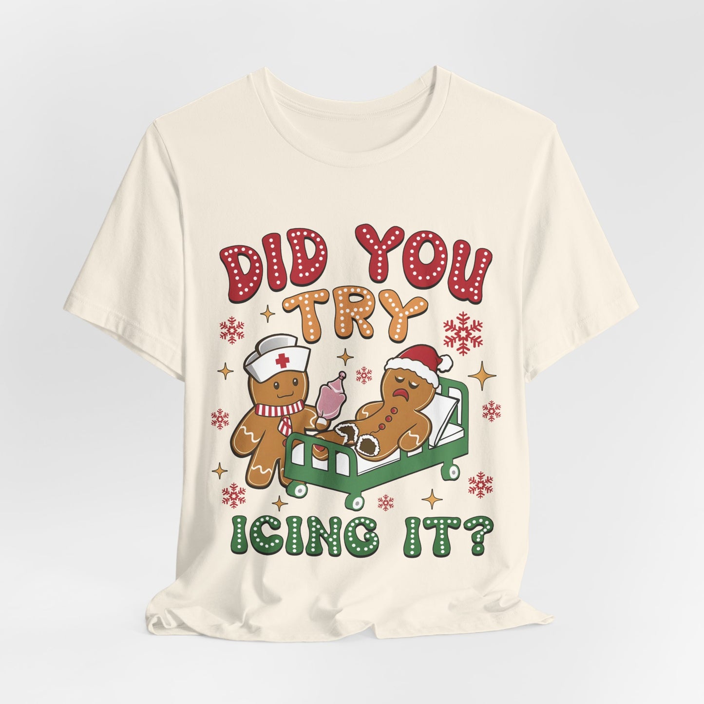 Did You Try Icing it - Tee