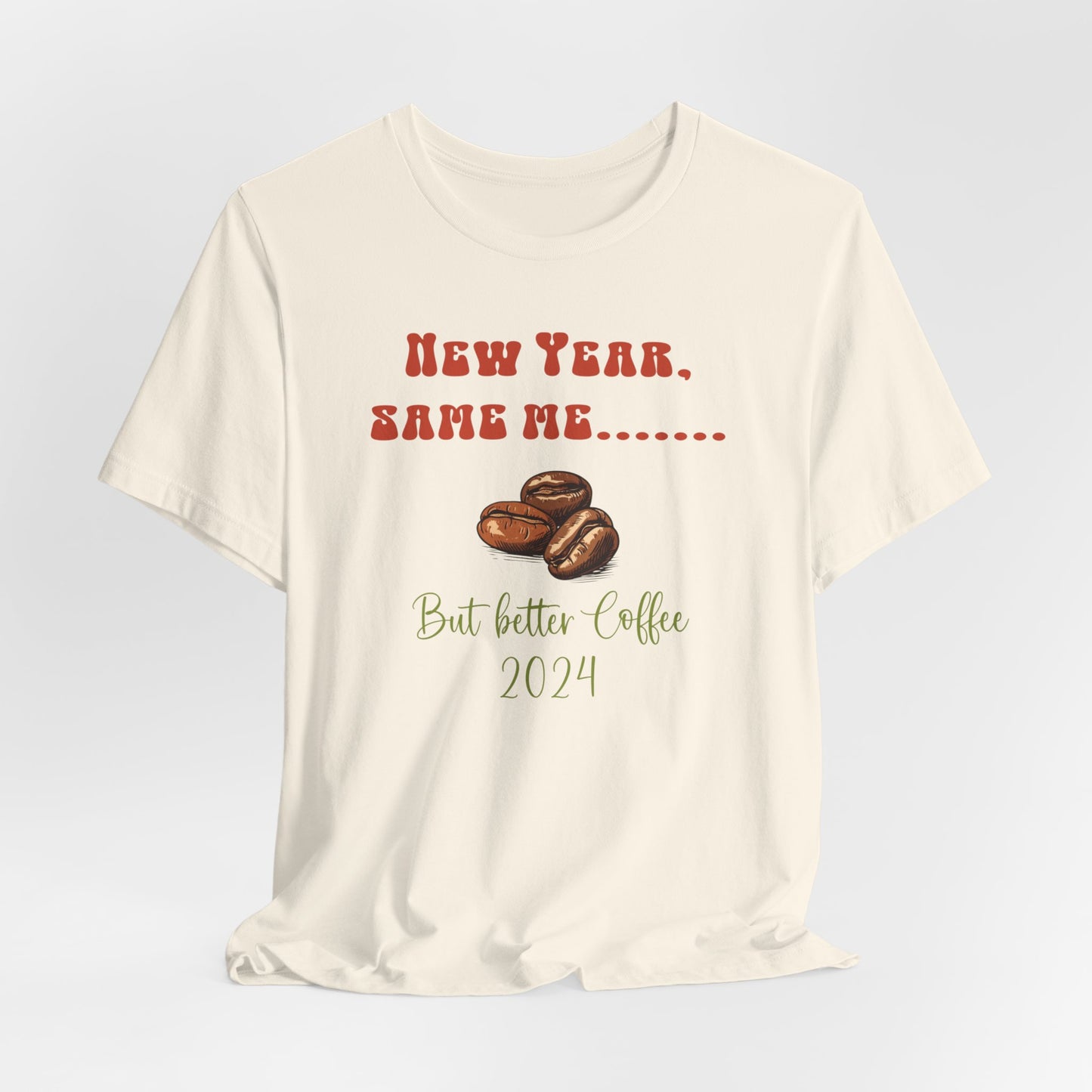 New Year Same Me But Better Coffee 2024 T-Shirt #3