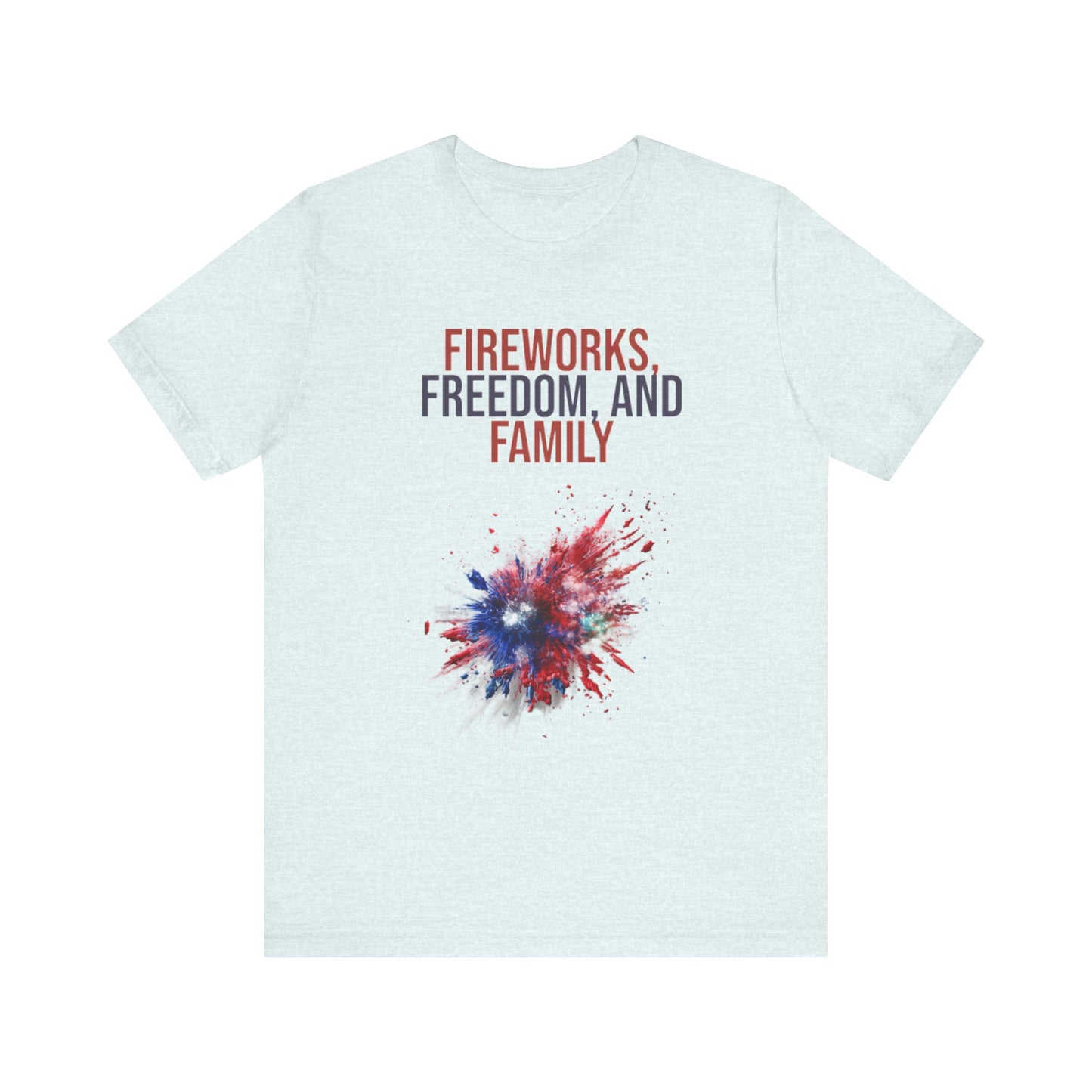 Fireworks, Freedom and Family T-Shirt #1