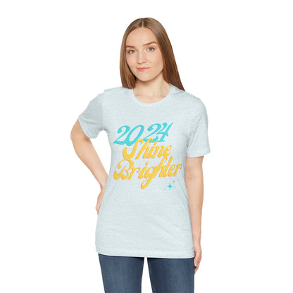 2024 Shine Brighter T-Shirt