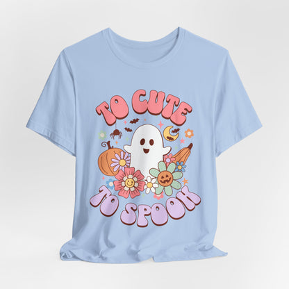 To Cute to Spook T-Shirt