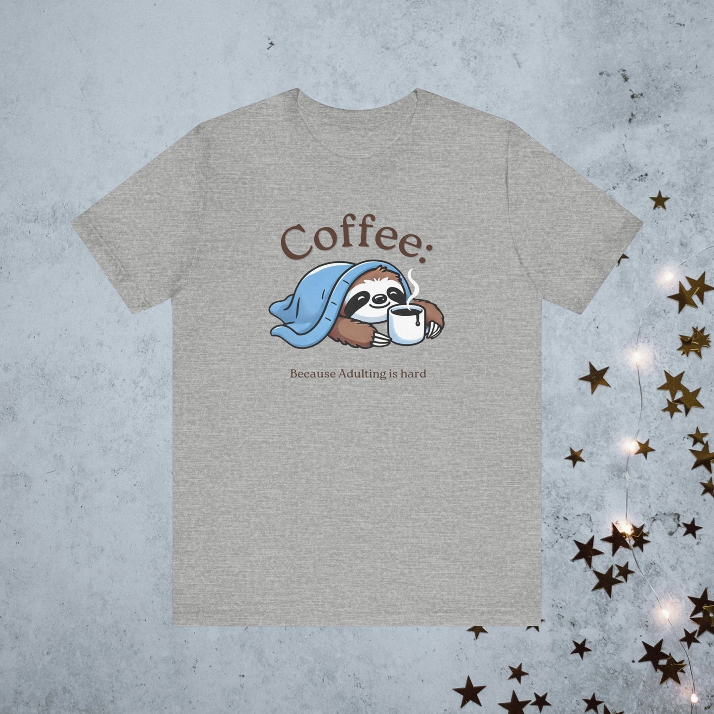 Coffee Because Adulting is Hard Tee