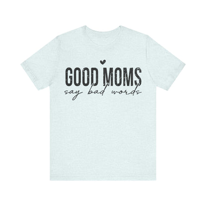 Good Moms Say Bad Words