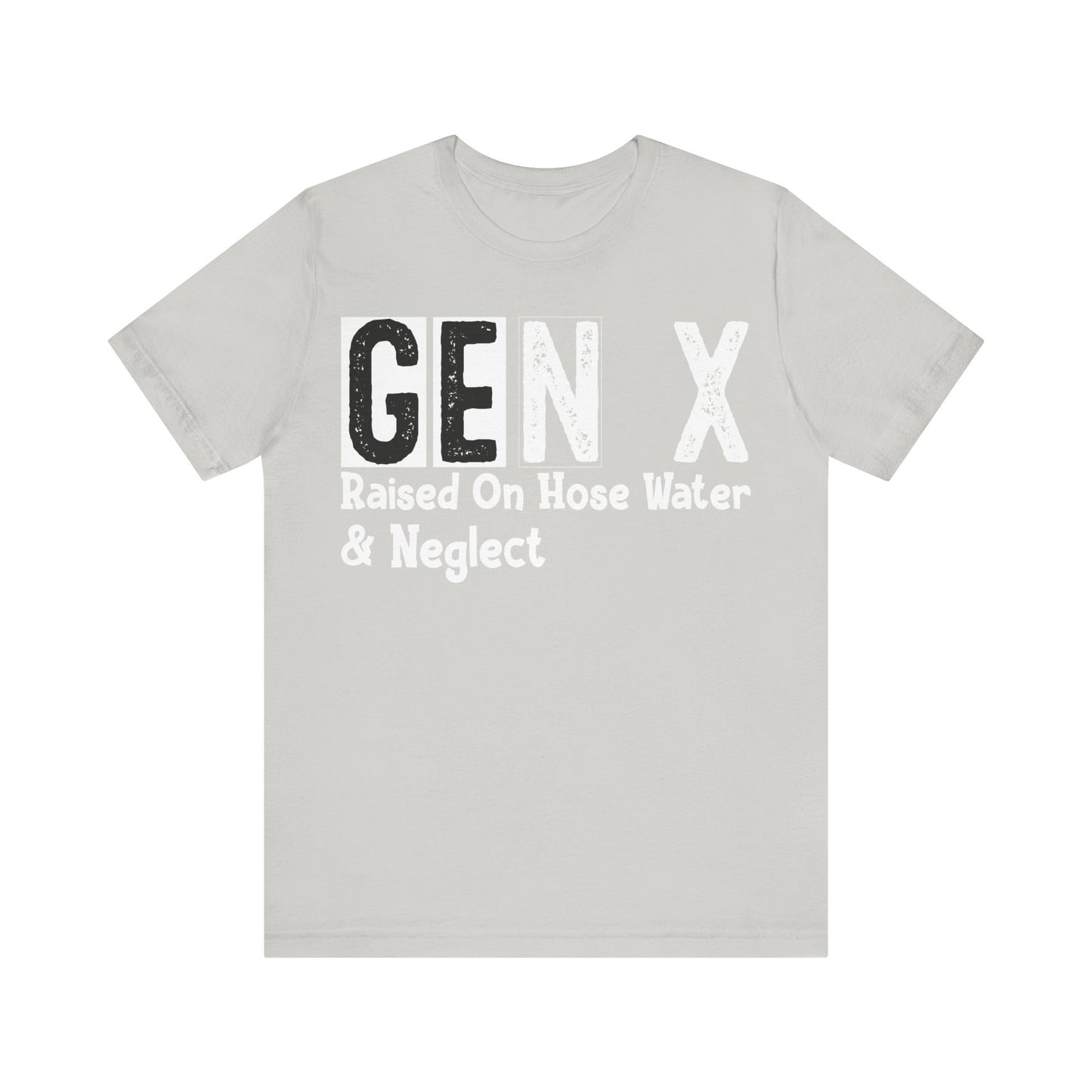 GEN X Raised On Hose Water & Neglect Distressed