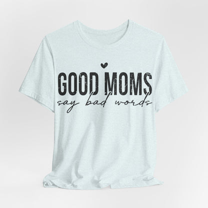 Good Moms Say Bad Words