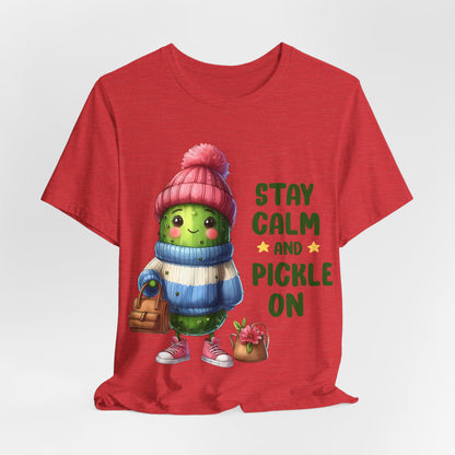 Stay Calm and Pickle On