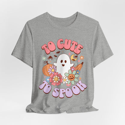 To Cute to Spook T-Shirt