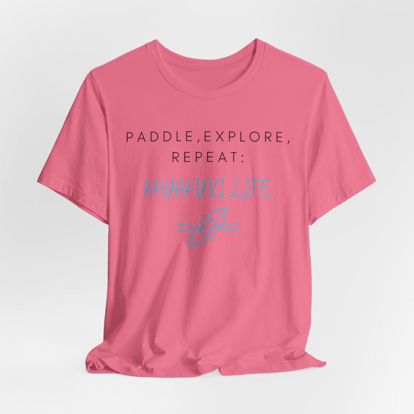 Paddle Explore Repeat Kayaking life T-Shirt