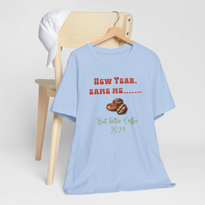 New Year Same Me But Better Coffee 2024 T-Shirt #3