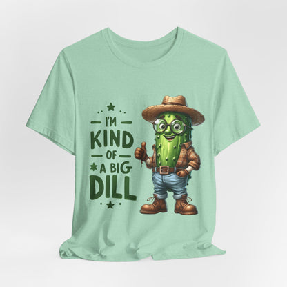 Im Kind Of A Big Dill