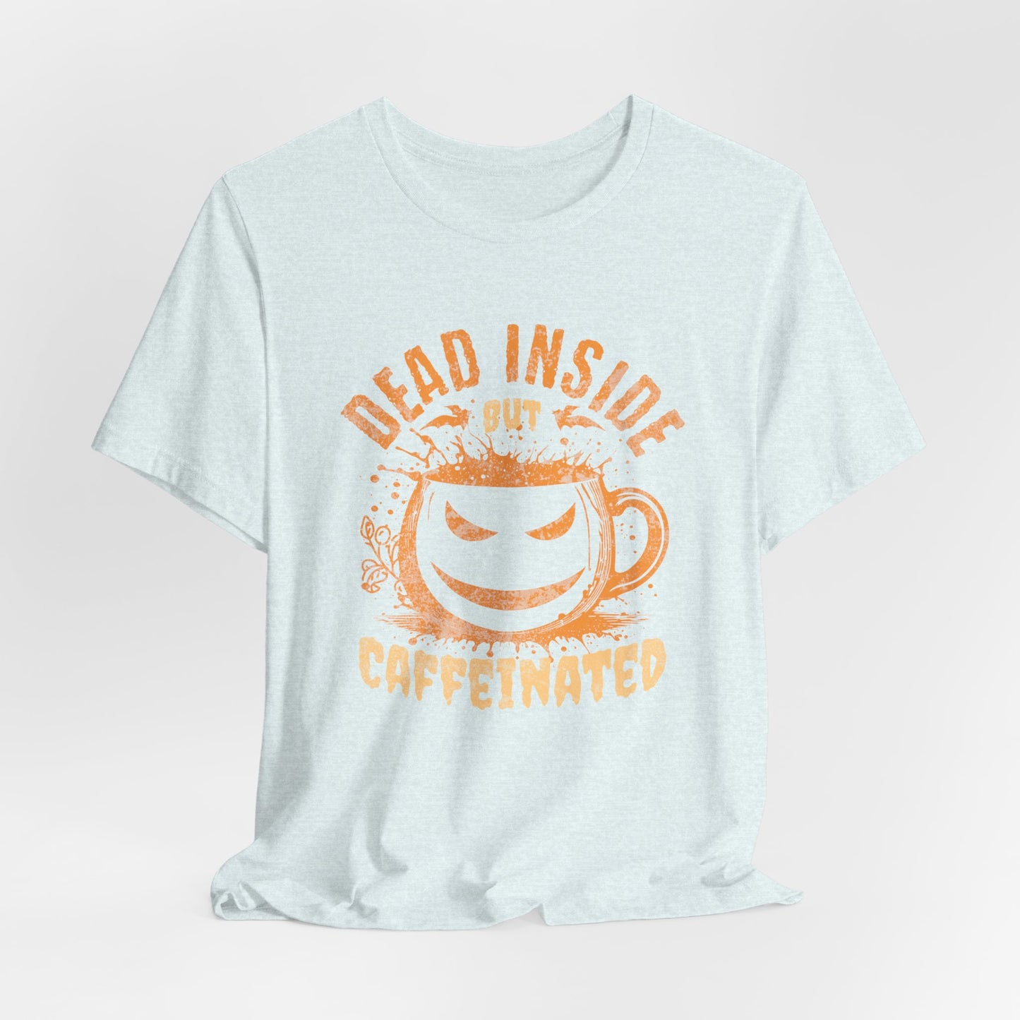 Dead Inside But Caffeinated T-Shirt