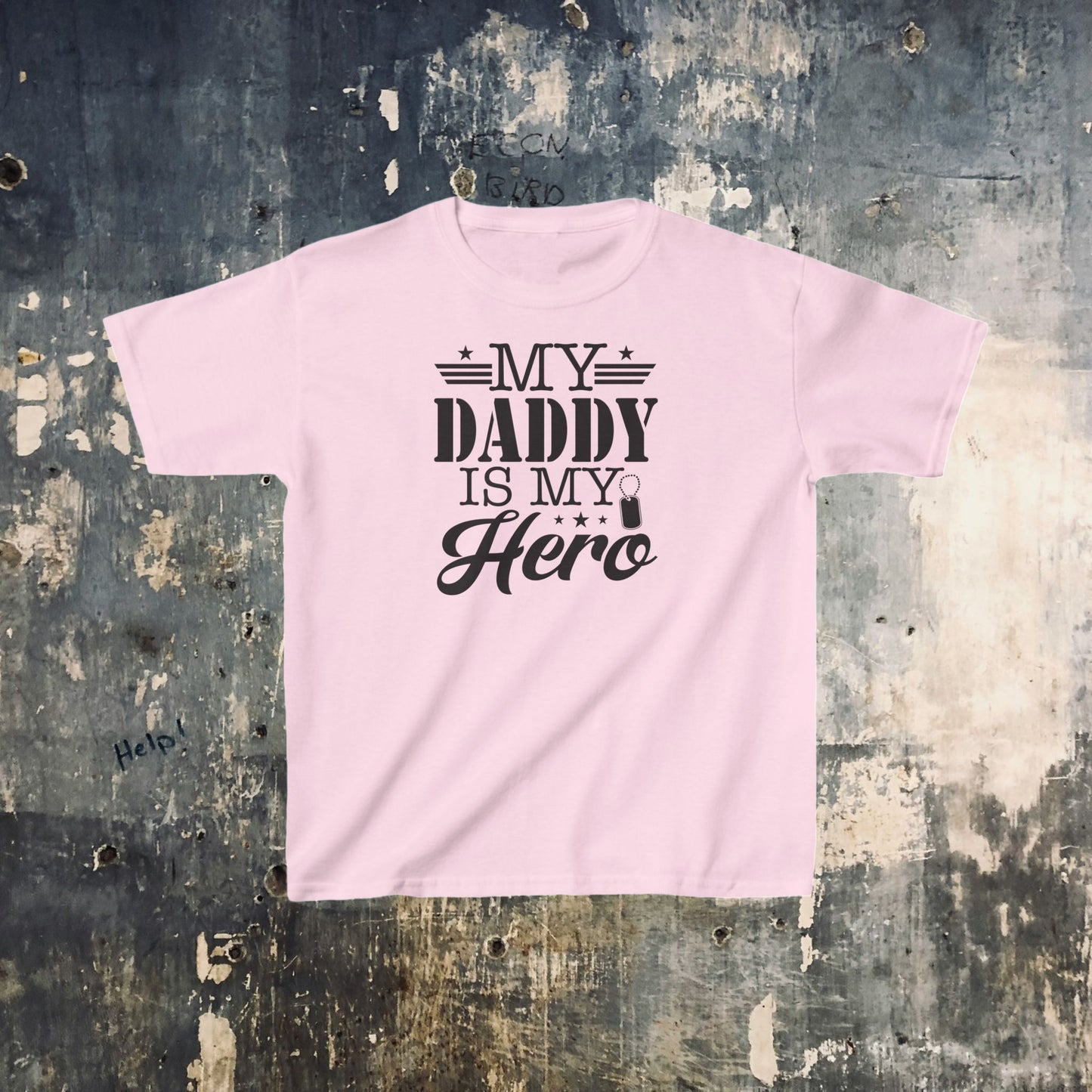 Kids T-Shirt- My Daddy Is My Hero