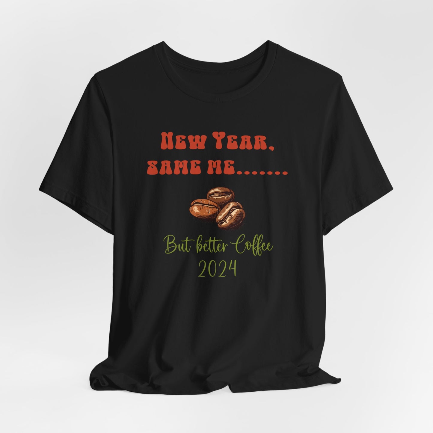 New Year Same Me But Better Coffee 2024 T-Shirt #3