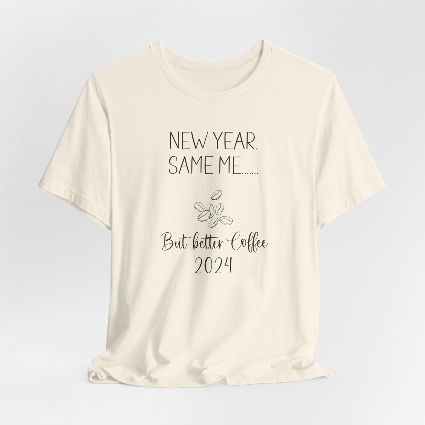 New Year Same Me But Better Coffee 2024 T-Shirt #1