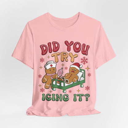 Did You Try Icing it - Tee