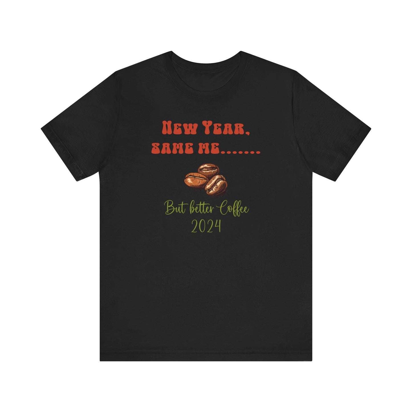 New Year Same Me But Better Coffee 2024 T-Shirt #3