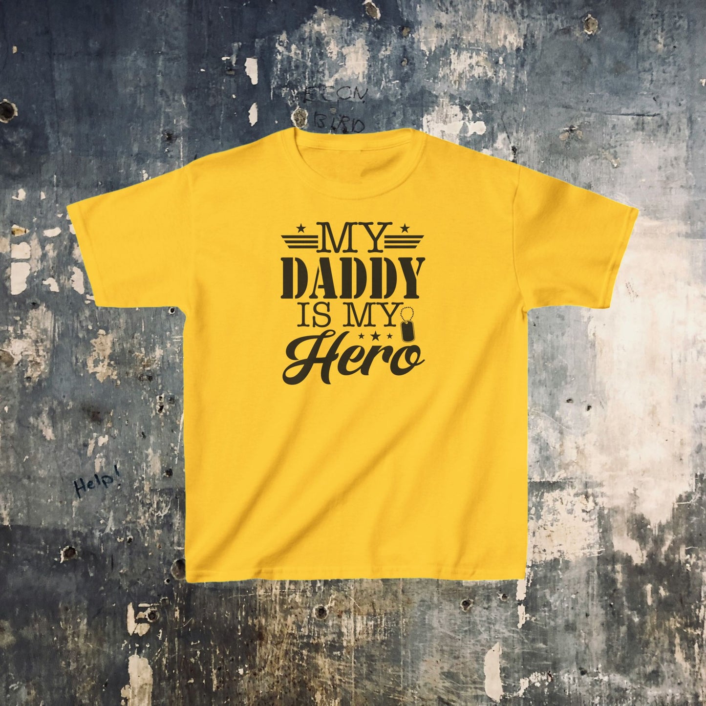 Kids T-Shirt- My Daddy Is My Hero