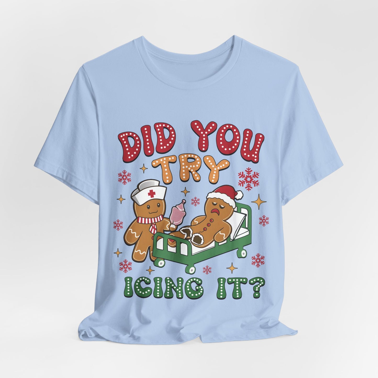 Did You Try Icing it - Tee