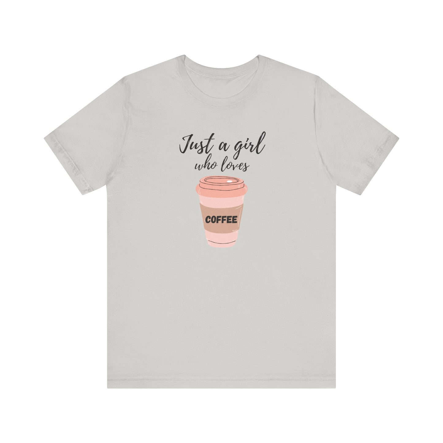 Just A Girl Who Loves Coffee T-Shirt