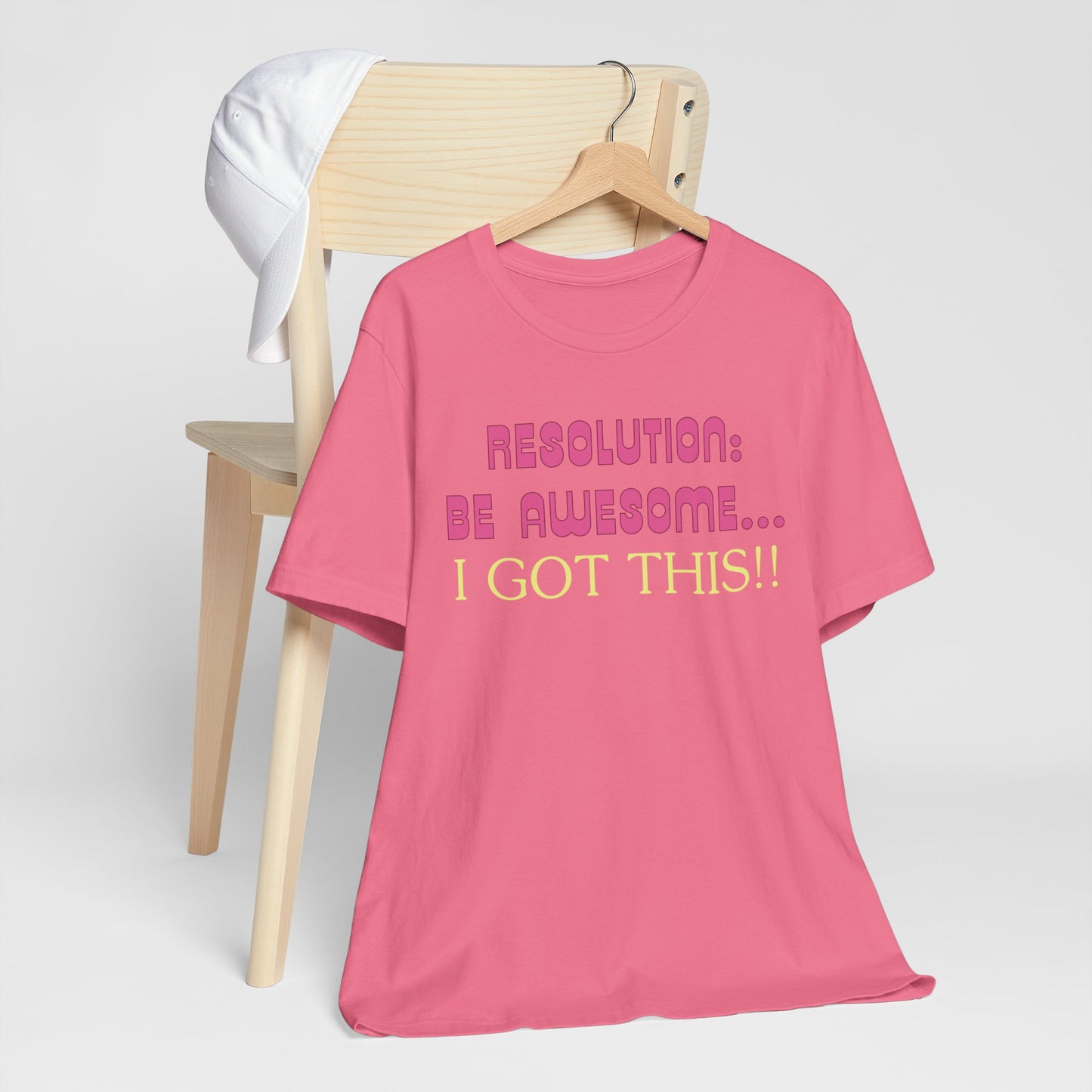 Resolution be Awesome..... I Got This T-Shirt