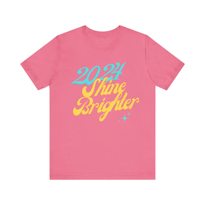 2024 Shine Brighter T-Shirt