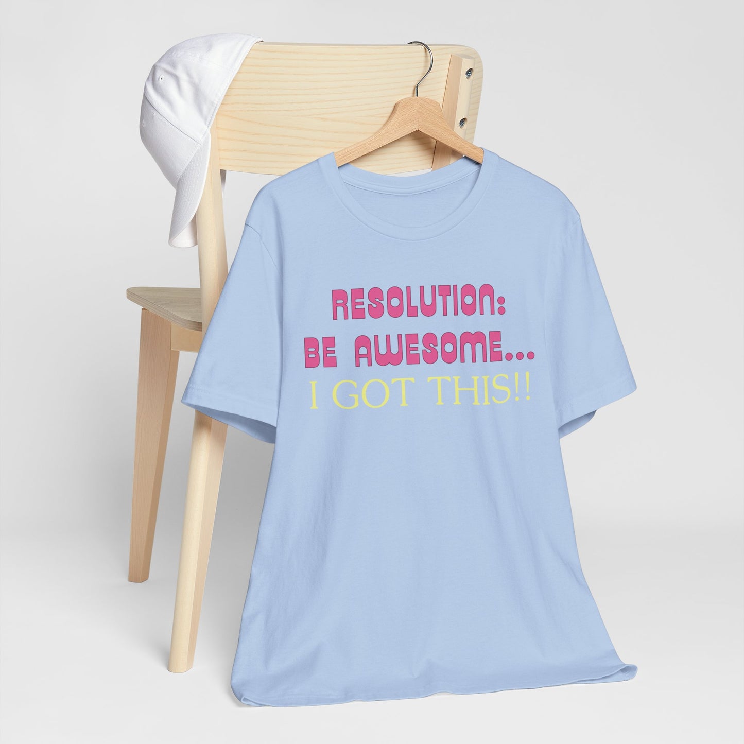 Resolution be Awesome..... I Got This T-Shirt