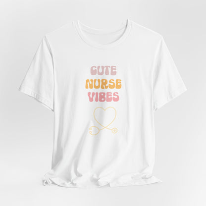 Cute Nurse Vibes T-Shirt