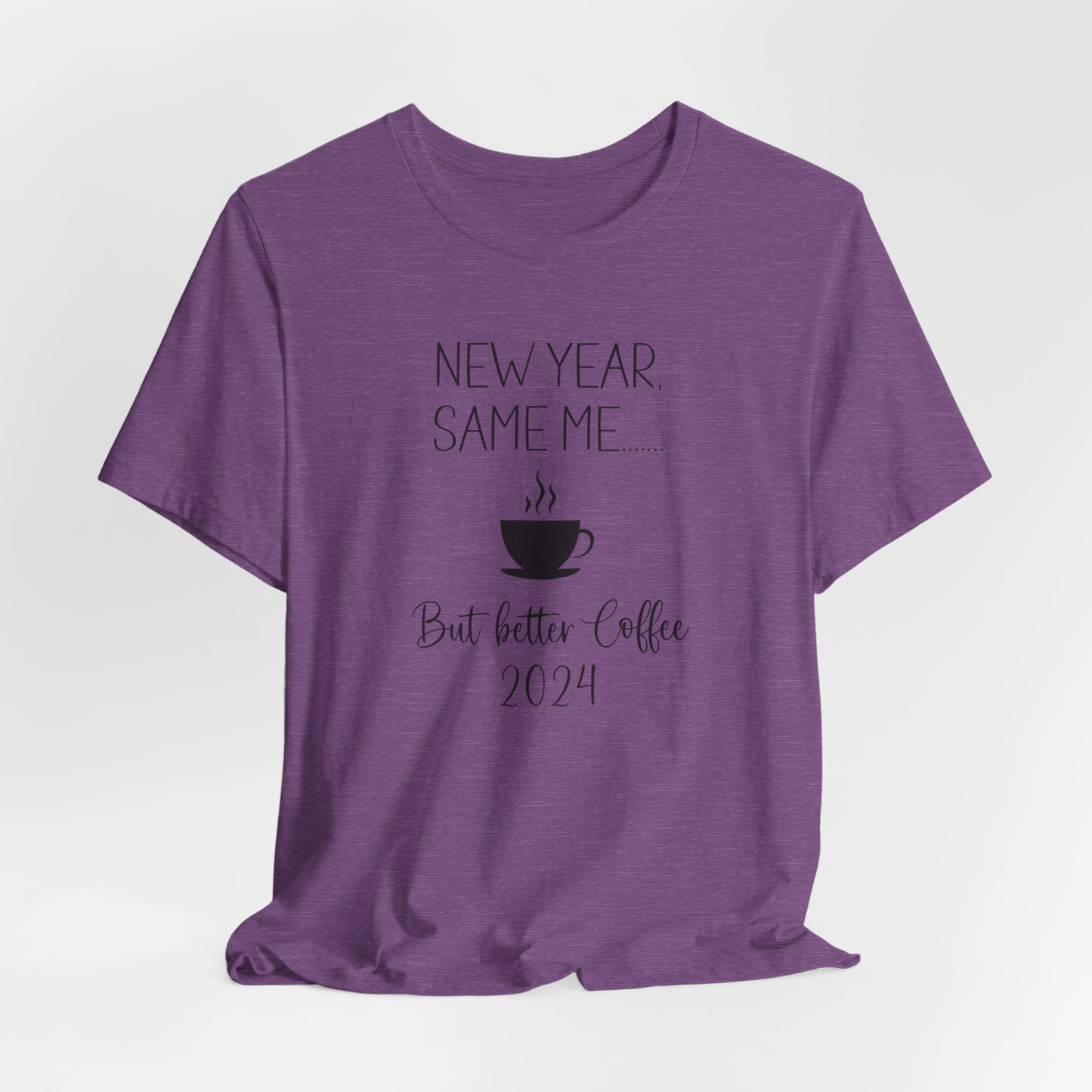 New Year Same Me But Better Coffee 2024 T-Shirt #2