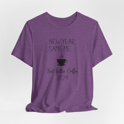 New Year Same Me But Better Coffee 2024 T-Shirt #2