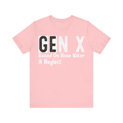 GEN X Raised On Hose Water & Neglect Distressed