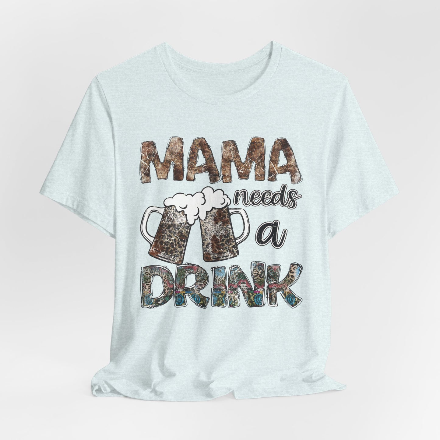 Mama Needs A Drink