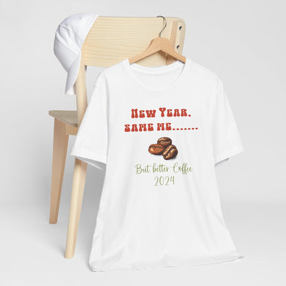 New Year Same Me But Better Coffee 2024 T-Shirt #3