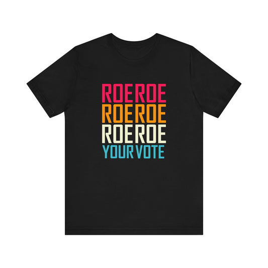 ROE YOUR VOTE #1