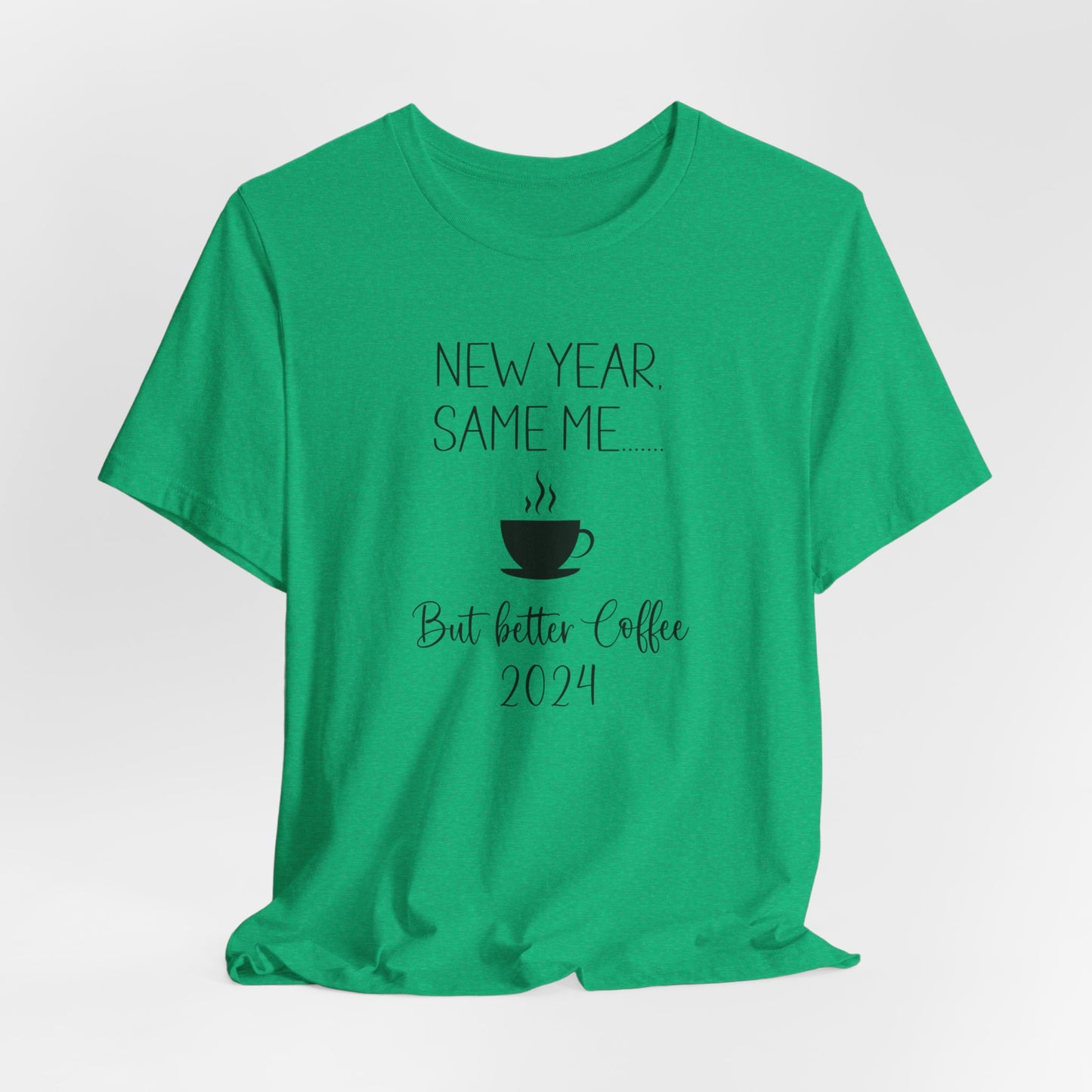 New Year Same Me But Better Coffee 2024 T-Shirt #2