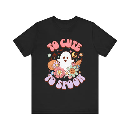 To Cute to Spook T-Shirt