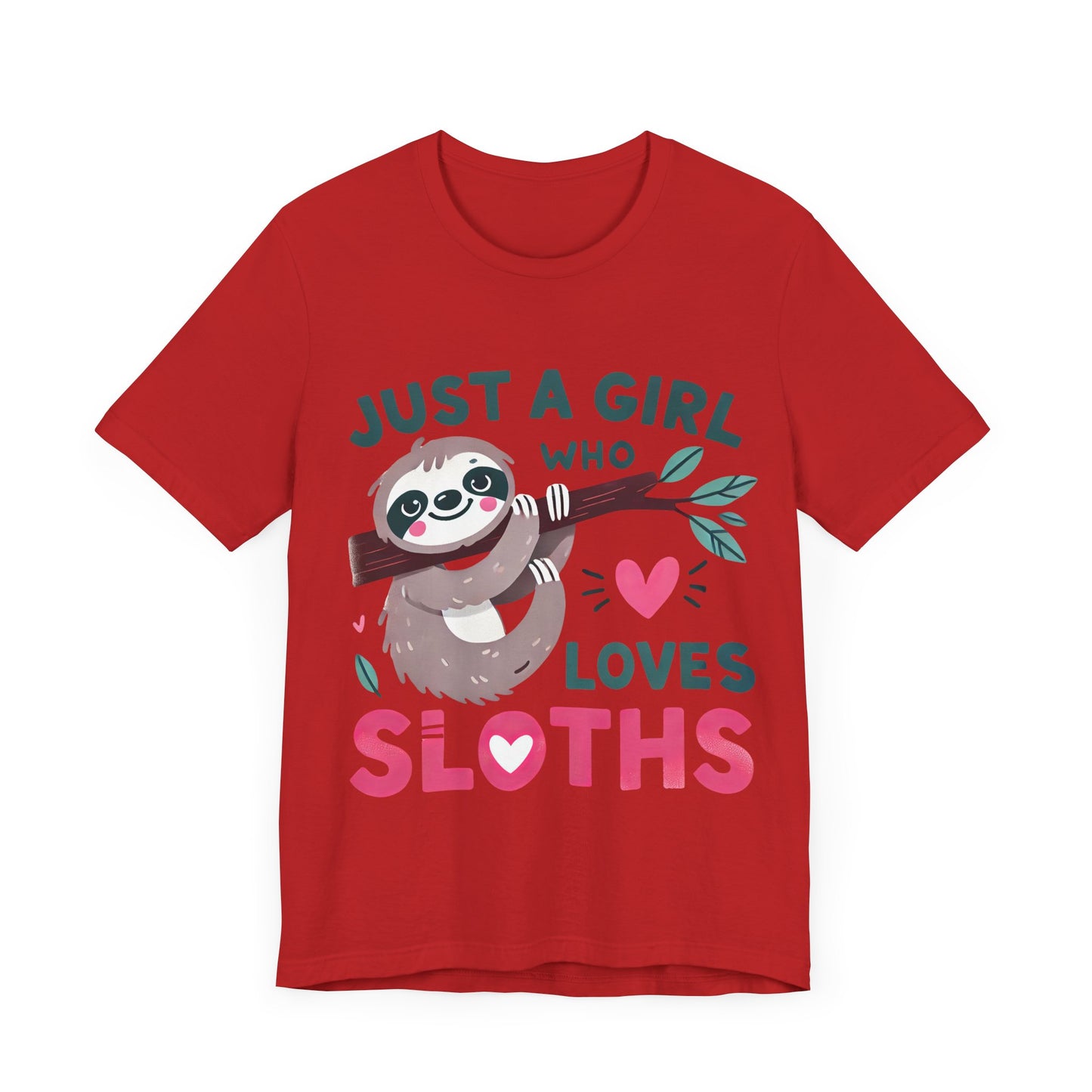 Just A Girl Who Loves Sloths Tee