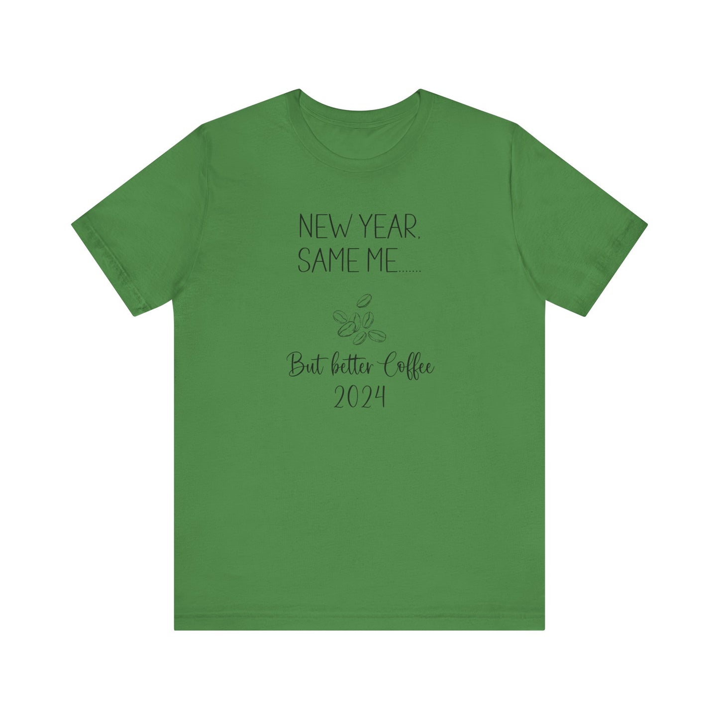 New Year Same Me But Better Coffee 2024 T-Shirt #1