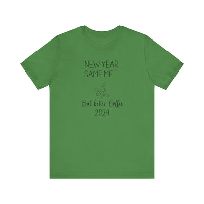 New Year Same Me But Better Coffee 2024 T-Shirt #1