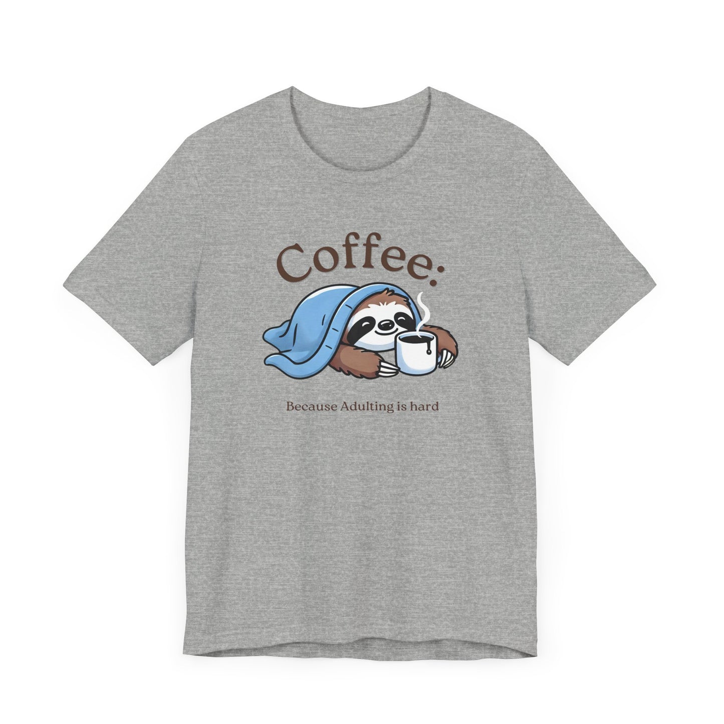 Coffee Because Adulting is Hard Tee