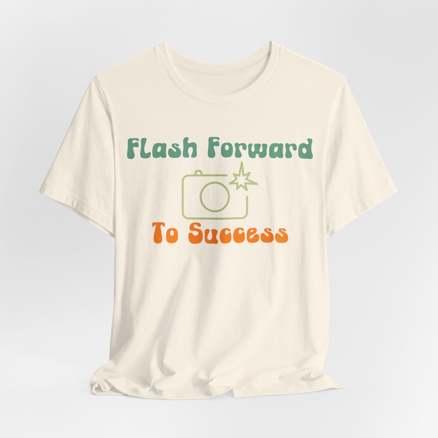 Flash Forward to Success T-Shirt