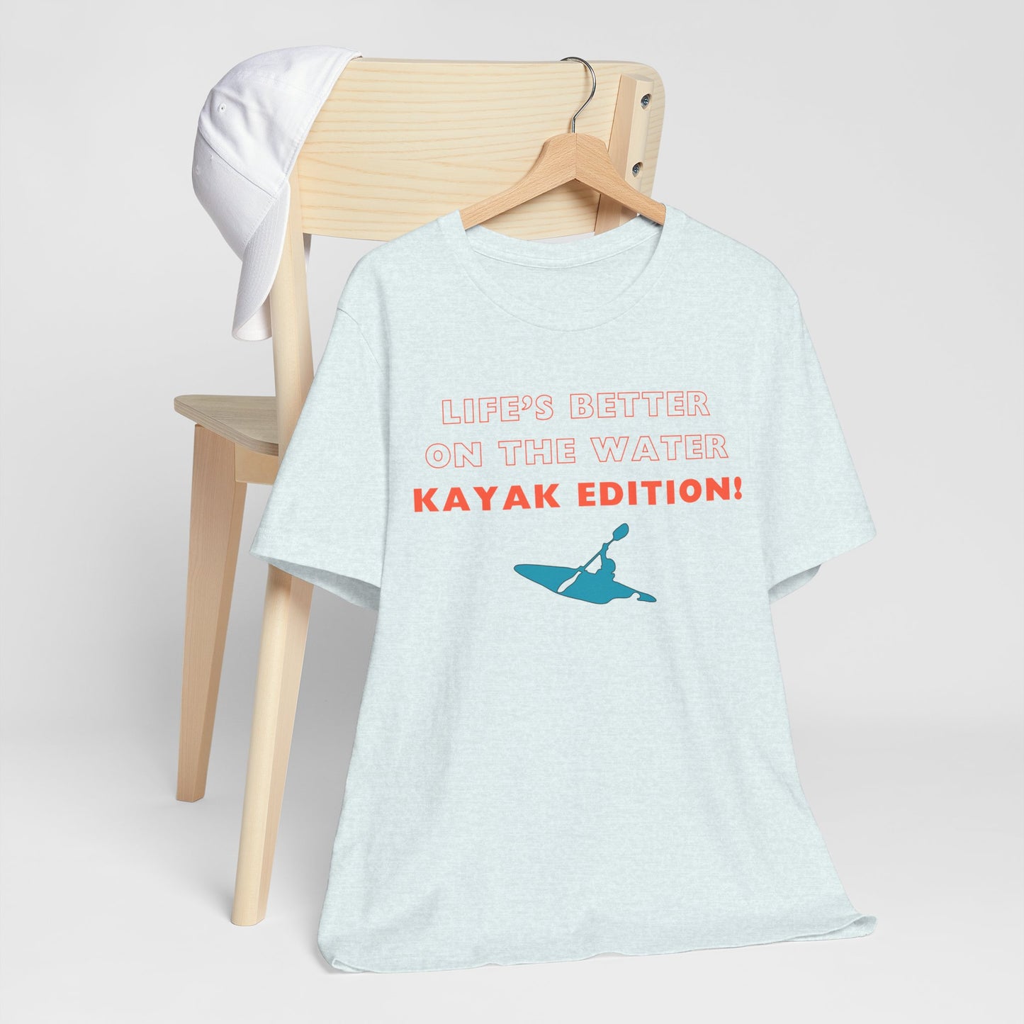 Life's Better On the Water Kayak Edition! T-Shirt