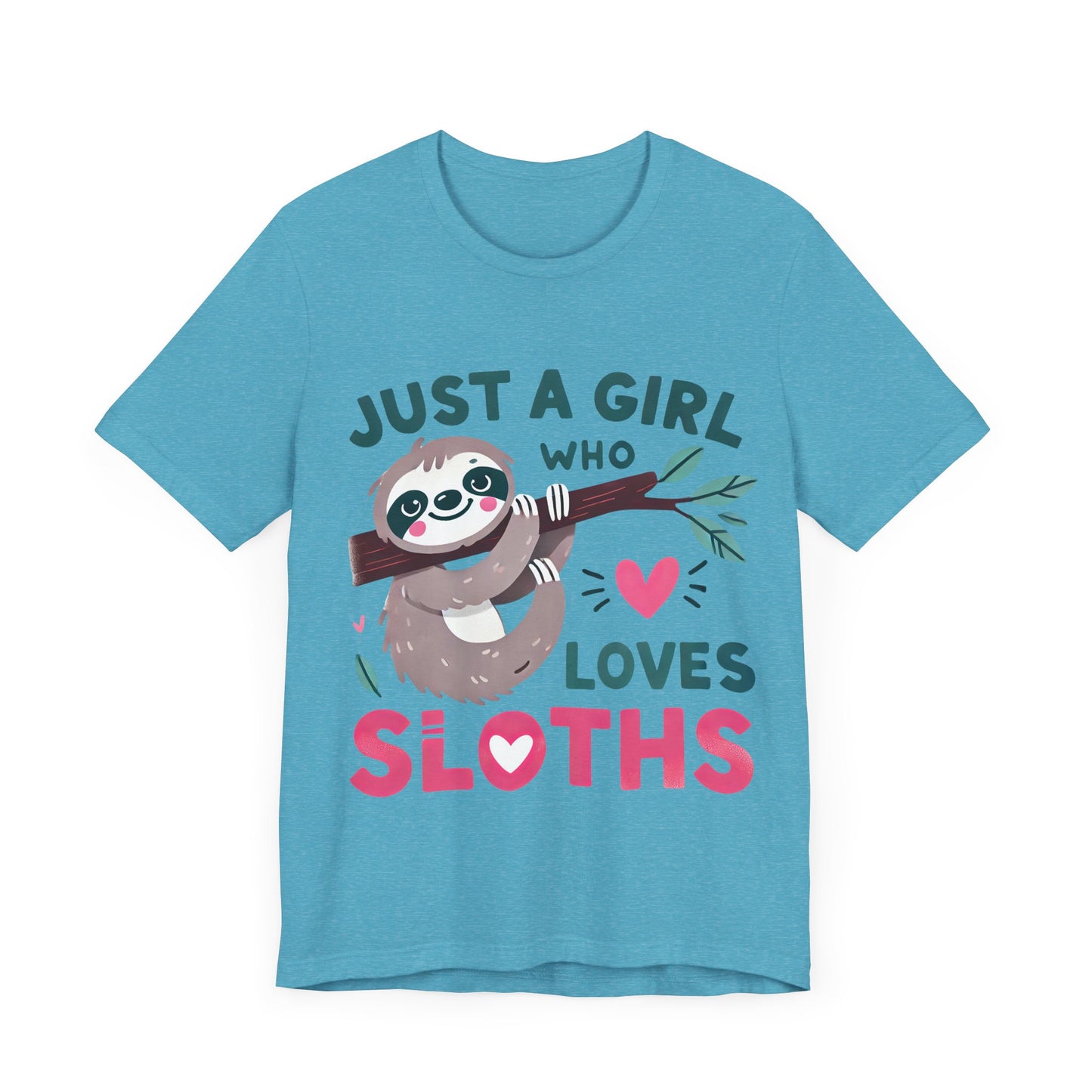 Just A Girl Who Loves Sloths Tee