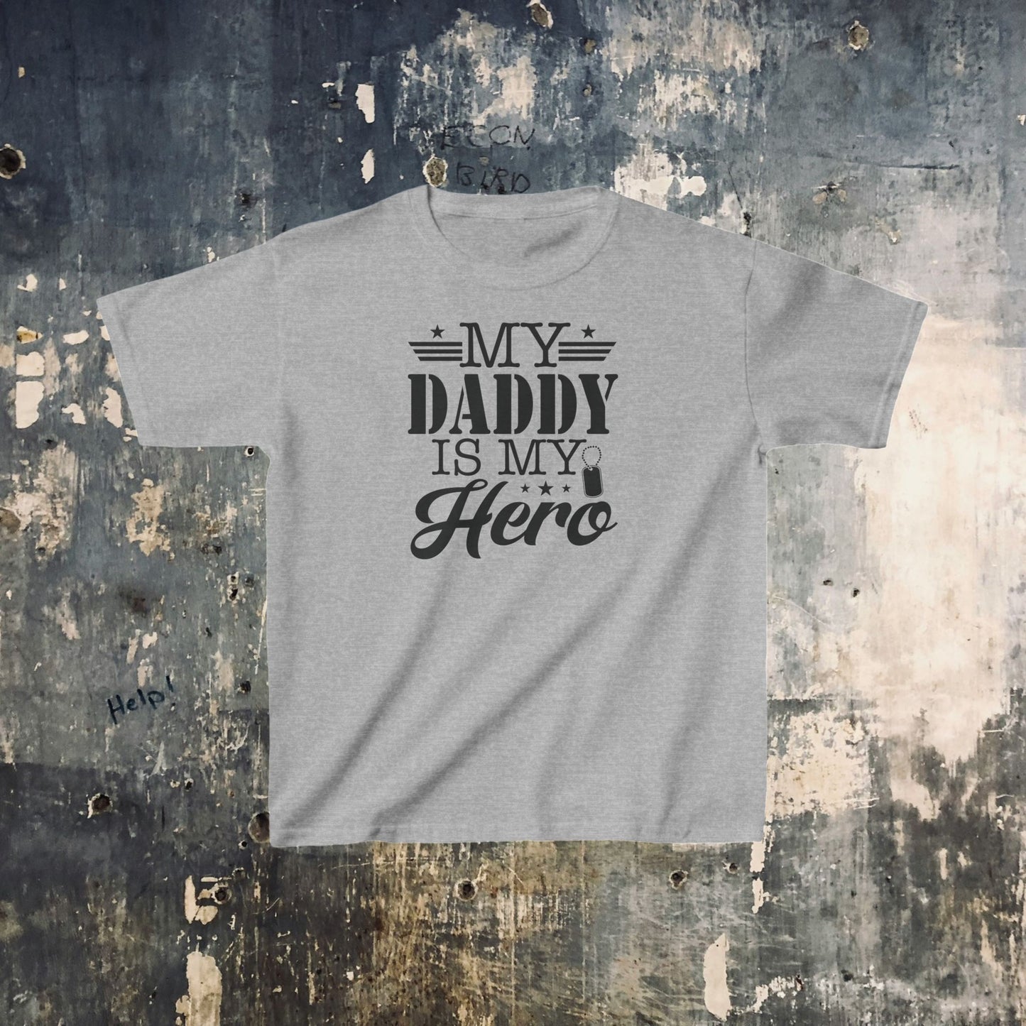 Kids T-Shirt- My Daddy Is My Hero