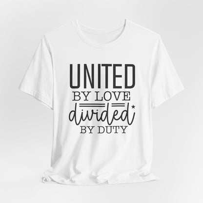 United By Love Divided By Duty